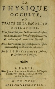 Cover of La physique occulte, ou Traité de la baguette divinatoire et de son utilité pour la découverte des sources d'eau, des miniéres, des tresors cachez, des voleurs & des meurtriers fugitifs