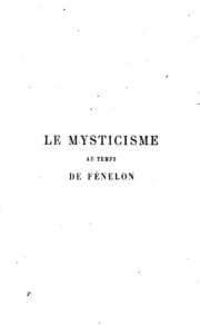 Cover of Le mysticisme en France au temps de Fénelon