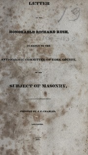Cover of Letter of the Honorable Richard Rush in reply to the Anti-Masonic Committee of York County on the subject of Masonry