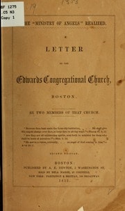 Cover of The ministry of angels realized. A letter to the Edwards Congregational Church, Boston