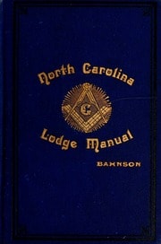 Cover of North Carolina Lodge Manual: For the Degrees of Entered Apprentice, Fellow Craft, and Master Mason, as Authorized by the Grand Lodge of North Carolina Free and Accepted Masons: and the Services for the Burial of the Dead of the Fraternity