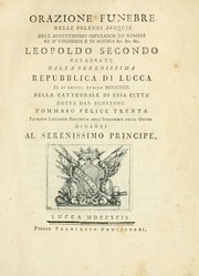 Cover of Orazione funebre nelle solenni esequie dell'augustissimo imperador de' Romani, re d'Ungheria e di Boemia &c. &c. &c. Leopoldo secondo, celebrate dalla serenissima repubblica di Lucca il di XXVIII. aprile MDCCXCII. nella cattedrale di essa città