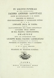 Cover of Pé solenni funerali di Sua Eccellenza Jacopo Antonio Sanvitale, conte di Fontanellato e di Noceto, marchese di Medesano, gran-maggiordomo e consigliere intimo di S.A.R. l'infante duca di Parma ec. ec. ec., gran-contestabile dell'Ordine Constantiniano, cavaliere degli ordini di Sua Maestà Cristianissima