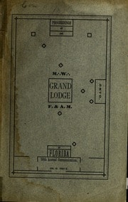 Cover of Proceedings of the ... annual grand communication of the M.W. Grand Lodge F. & A.M. of Florida