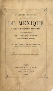 Cover of S'il existe des sources de l'histoire primitive du Mexique dans les monuments égyptiens et de l'histoire primitive de l'Ancien monde dans les monuments américains?