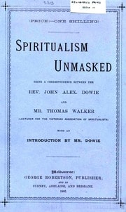 Cover of Spiritualism Unmasked: Being A Correspondence between John Alexander Dowie & Thomas Walker