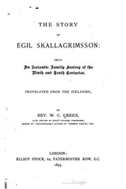 Cover of The story of Egil Skallagrimsson: being an Icelandic family history of the ninth and tenth centuries, translated from Icelandic by Rev. W. C. Green