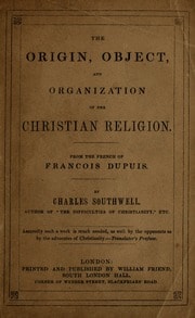 Cover of The true origin, object, and organization of the Christian religion