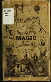 Cover of Ventriloquism made easy, also, an exposure of magic, and the second sight mystery