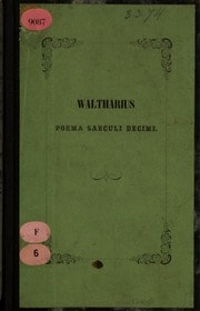 Cover of Waltharius, poema saeculi decimi ex recensione cod. R. B. Bruxellensis secundum editionem equitis L. G. Provana, senatoris regni Sardiniae, Augustae Taurinorum (MDCCCXLVIII) repetendum curavit J. F. Neigebaur