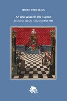 Cover of An den Wurzeln der Tugend: Rheinischer Adel und Freimaurerei 1765–1815