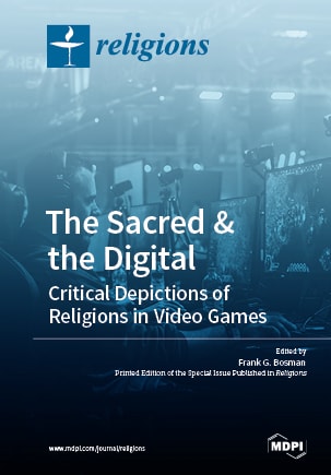 Cover of The Sacred & the Digital. Critical Depictions of Religions in Video Games