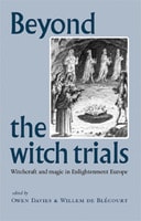 Cover of Beyond the witch trials: Witchcraft and magic in Enlightenment Europe