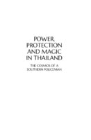 Cover of Power, Protection and Magic in Thailand
