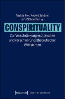 Cover of Conspirituality – Zur Verschränkung esoterischer und verschwörungstheoretischer Weltsichten