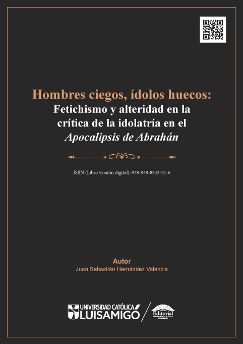 Cover of Hombres ciegos, ídolos huecos: fetichismo y alteridad en la crítica de la idolatría en el Apocalipsis de Abrahán