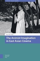 Cover of The Animist Imagination in East Asian Cinema