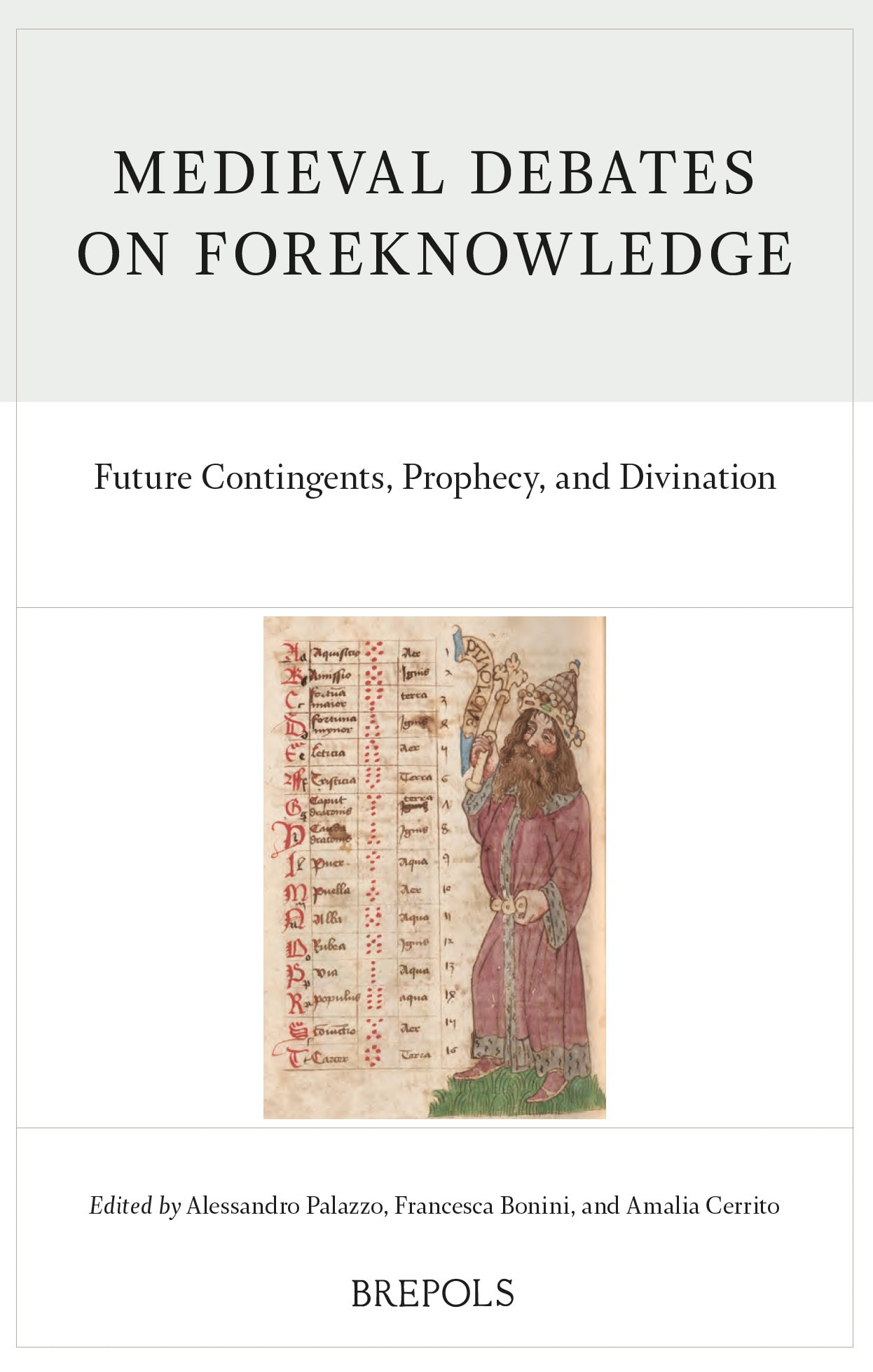 Cover of Medieval Debates on Foreknowledge: Future Contingents, Prophecy, and Divination