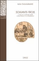 Cover of Soixante-trois. La peur de la grande année climactérique à la Renaissance