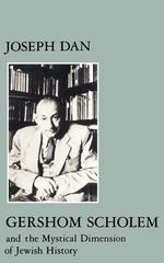 Cover of Gershom Scholem and the Mystical Dimension of Jewish History