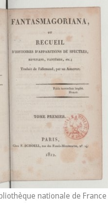 Cover of Fantasmagoriana, ou Recueil d'histoires d'apparitions de spectres, revenans, fantômes, etc. traduit de l'allemand par un amateur.... Tome 1