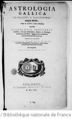 Cover of Astrologia gallica, principiis et rationibus propriis stabilita atque in XXVI libros distributa... opera et studio Joannis Baptistae Morini
