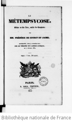 Cover of La Métempsycose, bêtise en 1 acte, mêlée de couplets, par MM. Frédéric de Courcy et Jaime... [Paris, Ambigu-comique, 7 février 1832.]