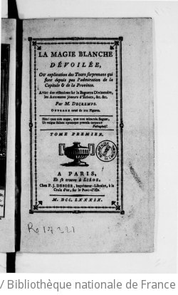 Cover of La magie blanche dévoilée,... par M. Decremps,... Tome Premier