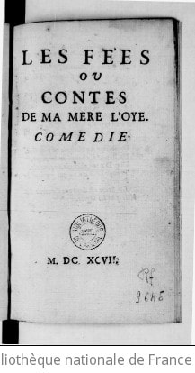 Cover of Les Fées, ou Contes de ma mère l'oye, comédie. [Par Cl.-I. Brugière de Barante et Ch. Rivière Du Fresny.]