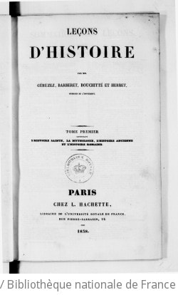 Cover of Leçons d'histoire, par MM. Géruzez, Barberet, Bouchitté et Herbet,.... T. 1. L'histoire sainte, la mythologie, l'histoire ancienne et l'histoire romaine