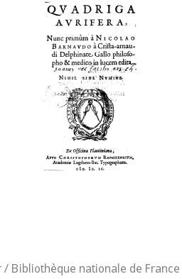 Cover of Quadriga aurifera, nunc primum a Nicolao Barnaudo,... in lucem edita
