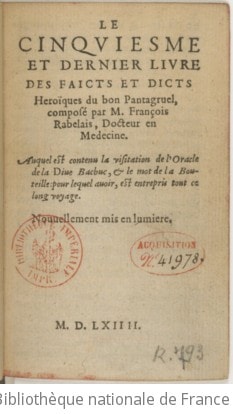 Cover of Le cinquiesme et dernier livre des faicts et dicts heroïques du bon Pantagruel, composé par M. François Rabelais, docteur en medecine . Auquel est contenu la visitation de l'oracle de la dive Bacbuc, & le mot de la Bouteille