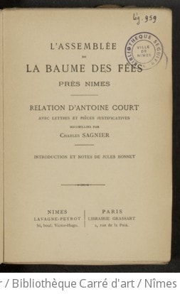Cover of L'Assemblée de la Baume des fées près Nimes. Relation d'Antoine Court avec lettres et pièces justificatives recueillies par Charles Sagnier. Introduction et notes de Jules Bonnet