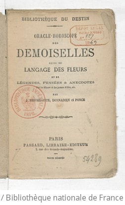 Cover of Oracle-horoscope des demoiselles ; suivi du Langage des fleurs et des légendes, pensées et anecdotes sur les fleurs et les jeunes filles, etc
