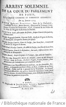 Cover of Arrêt solemnel de la Cour du Parlement... pour Pierre Parseval, sieur de la Chevalerie... lieutenant général et particulier... de la ville de Nogent le Rotrou au Perche contre Louis Alexandre du Tertre, écuyer sieur de Boisjoulain dénonciateur... etc, faux accusateurs et calomniateurs par complot et cabale, condamnés à un bannissement de neuf ans