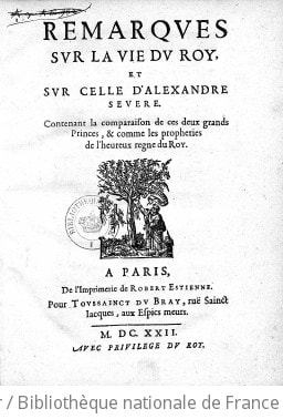 Cover of Remarques sur la vie du Roy, et sur celle d'Alexandre Severe . Contenant la comparaison de ces deux grands princes, & comme les propheties de l'heureux regne du Roy