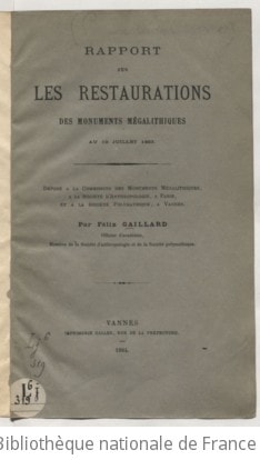 Cover of Rapport sur les restaurations des monuments mégalithiques au 19 juillet 1883, déposé à la commission des monuments mégalithiques, à la Société d'anthropologie, à Paris, et à la Société polymathique, à Vannes , par Félix Gaillard