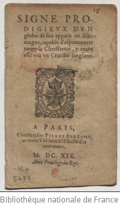 Cover of Signe prodigieux d'un globe de feu apparu en Allemagne, capable d'espouvanter toute la chrestienté, y ayant esté veu un crucifix sanglant