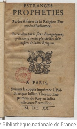Cover of Estranges prophéties sur les affaires de la religion prétendue réformée , recueillies par le sieur Bourguignon