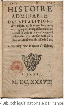 Cover of Histoire admirable des apparitions d'un esprit... lequel se voit et entend encore à présent dans une maison sise en la place de Maubert de la ville de Paris ; avec une preuve du retour des esprits