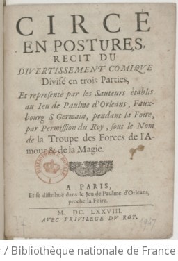 Cover of Circé en postures, récit du divertissement comique divisé en trois parties et représenté par les sauteurs établis au Jeu de paulme d'Orléans, fauxbourg S. Germain, pendant la foire, par permission du roy, sous le nom de la Troupe des forces de l'Amour et de la Magie