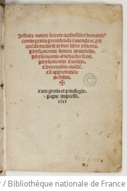 Cover of Infinita nature secreta, quibuslibet hominibus contingentia previdenda, cavenda ac prosequenda declarant in hoc libro contenta. Physionomia summi Aristotelis. Physionomia Michaelis Scoti. Physionomia Coclitis. Chyromantia ejusdem. Cum Approbatione Achilini