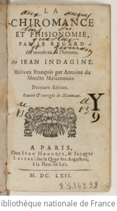 Cover of La chiromance et phisionomie, par le regard des membres de l'homme . Par Jean Indagine. Mises en françois par Antoine Du Moulin Masconnois. Derniere edition. Reveuë & corrigée de nouveau