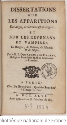 Cover of Dissertations sur les apparitions des anges, des demons & des esprits . Et sur les revenans et vampires. De Hongrie, de Boheme, de Moravie & de Silesie. Par le R. P. Dom Augustin Calmet, religieux benedictin & abbé de Senones en Lorraine