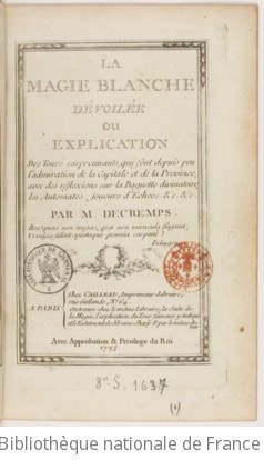 Cover of La Magie blanche dévoilée, ou Explication des tours surprenants qui font depuis peu l'admiration de la capitale et de la province... par M. Decremps. - Supplément à la Magie blanche dévoilée