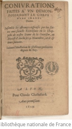 Cover of Conjurations faites à un demon possedant le corps d'une grande dame . Ensemble les estranges responses par luy faites aux saincts exorcismes en la chappelle de nostre Dame de la Guarison, au diocese d'Auche, le 19. novembre, 1618. & jours suivans. Suivant l'attestation de plusieurs personnes dignes de foy
