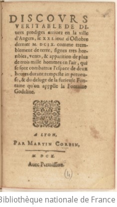 Cover of Discours veritable de divers prodiges arrivez en la ville d'Angers, le XXI. jour d'octobre dernier M. DCIX. comme tremblement de terre, signes tres horribles, vents, & apparition de plus de trois mille hommes en l'air, qui se sont combattus l'espace de deux heures durant