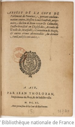 Cover of Arrest de la Cour de parlement de Provence, portant condamnation contre messire Louis Gaufridi, originaire du lieu de Beau-vezer lès Colmaret, prestre beneficié en l'eglise des Accoules de la ville de Marseille