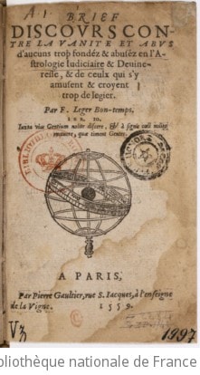 Cover of Brief Discours contre la vanité et abus d'aucuns trop fondez et abusez en l'astrologie judiciaire et devineresse et de ceulx qui s'y amusent et croyent trop de legier, par F. Leger Bon-temps