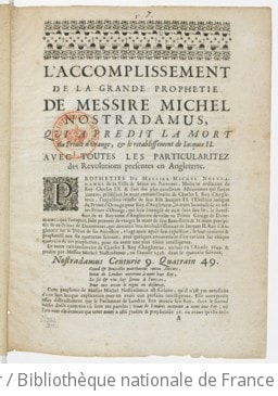 Cover of L'Accomplissement de la grande prophetie de Messire Michel Nostradamus , qui a predit la mort du prince d'Orange, et le rétablissement de Jacques II. Avec toutes les particularitez des revolutions presentes en Angleterre
